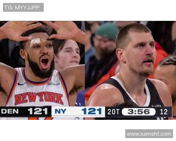 掘金与尼克斯对决前瞻分析及比赛结果预测